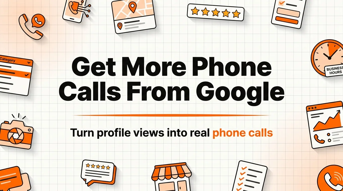 How to Get More Phone Calls From Your Google Business Profile