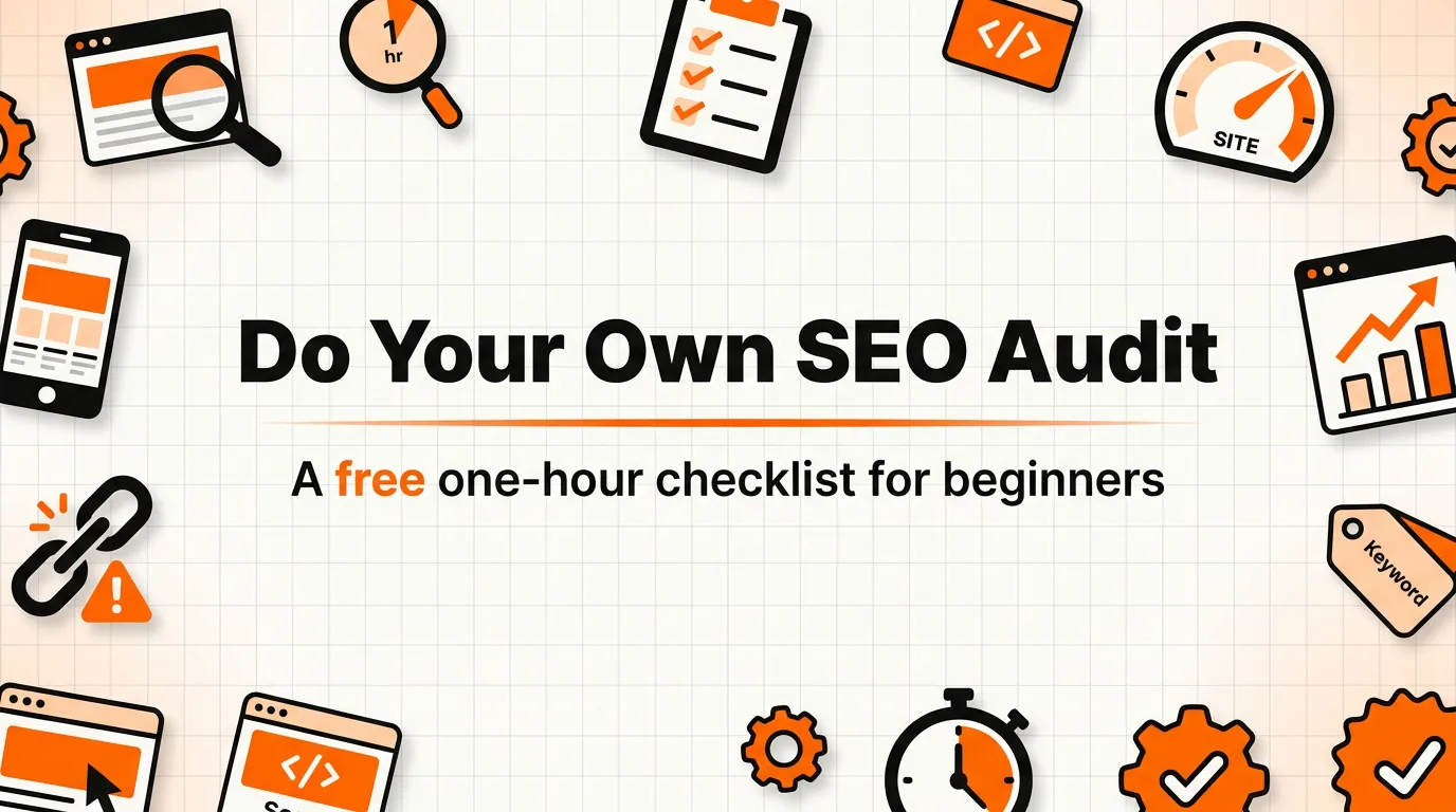 How to Do an SEO Audit Yourself (a Free, One-Hour Checklist)