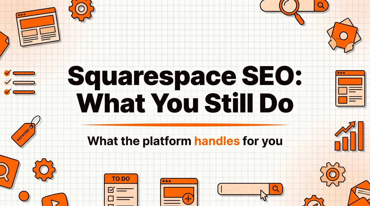 Squarespace SEO: What the Platform Handles and What You Still Have to Do