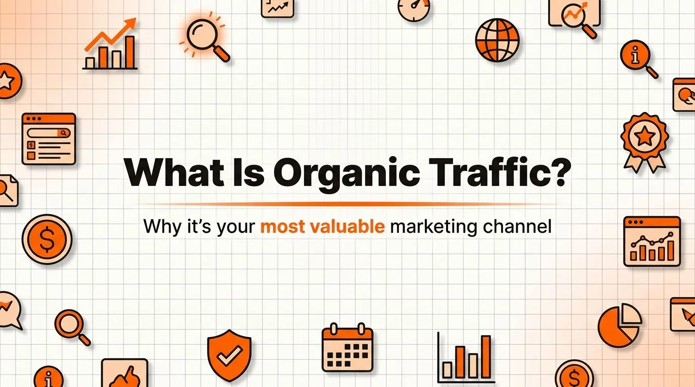 What Is Organic Traffic? (And Why It's Your Most Valuable Channel)