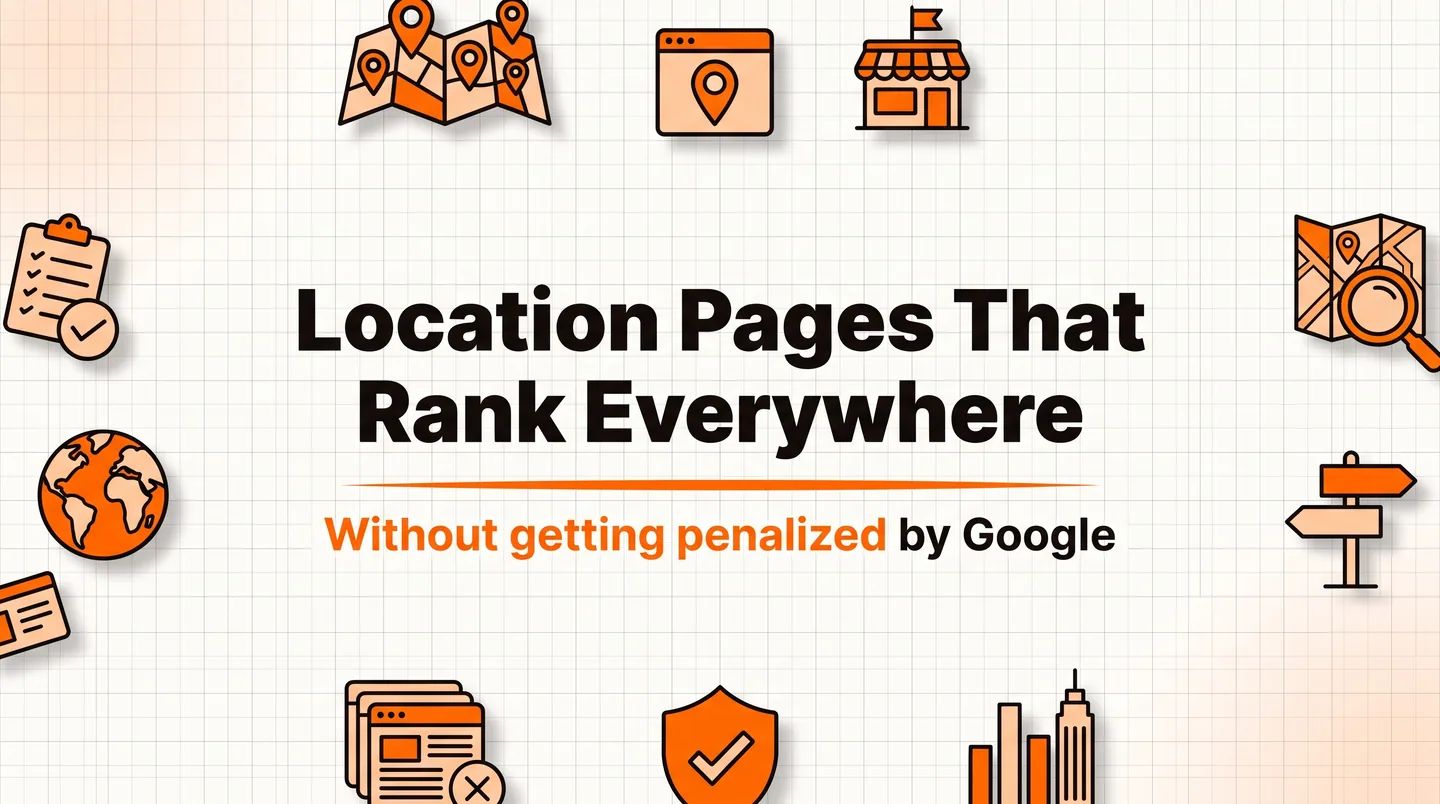 Location Pages That Rank in Every Town You Serve (Without Getting Penalized)