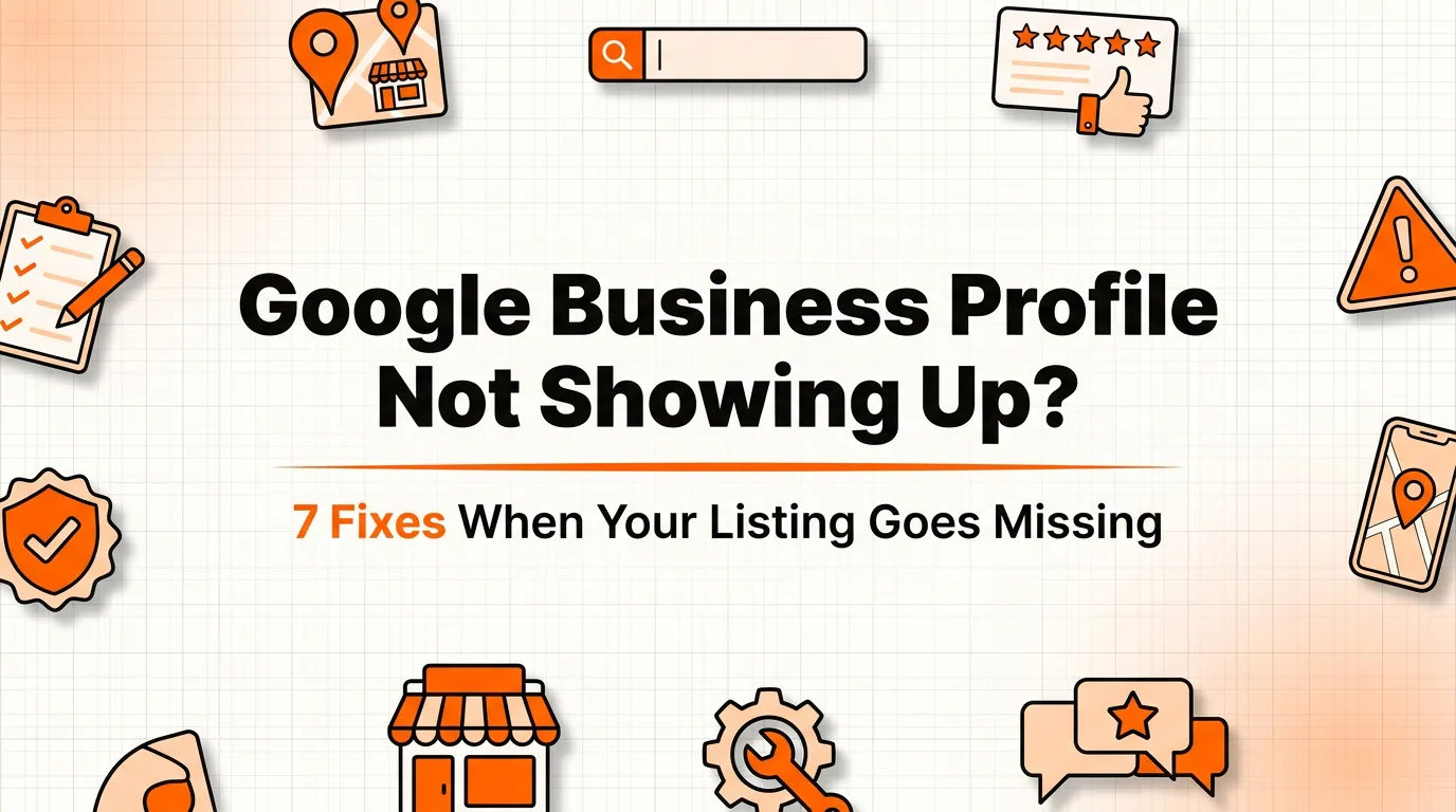 Google Business Profile Not Showing Up? 8 Fixes (2026)