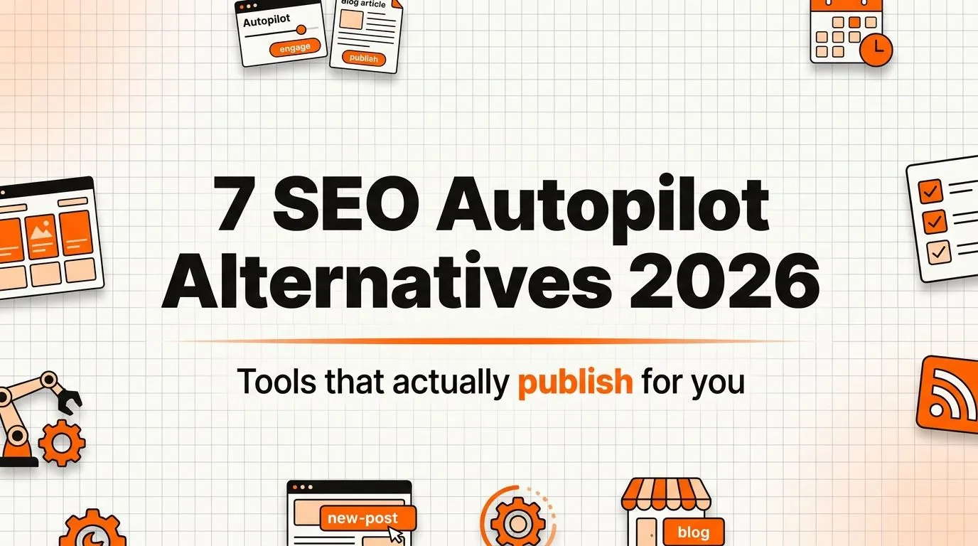 7 Best SEO Autopilot Alternatives in 2026 (No Team Needed)
