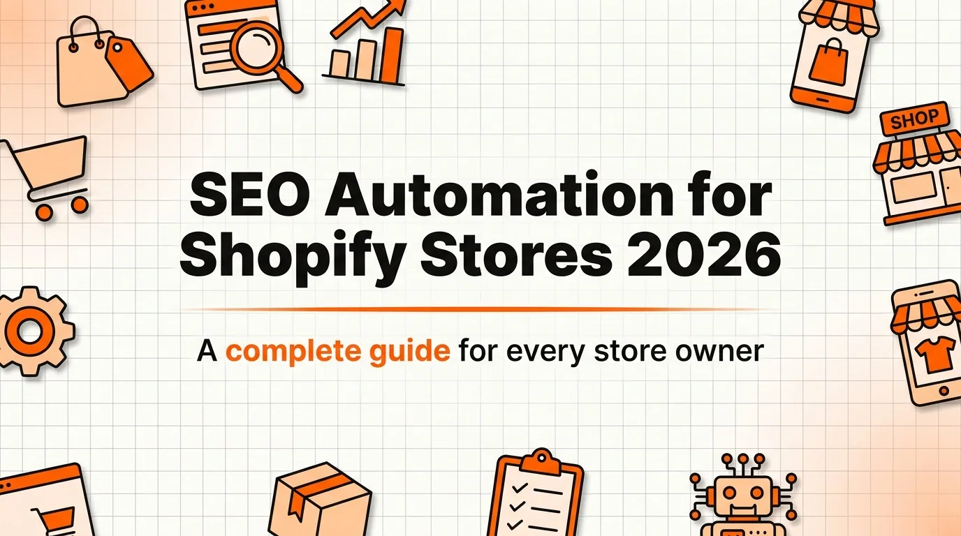 SEO Automation for Shopify: The Complete Store Owner's Guide (2026)