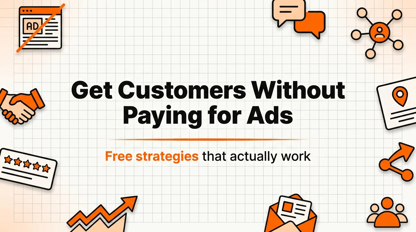 How to Get Customers Without Paying for Ads