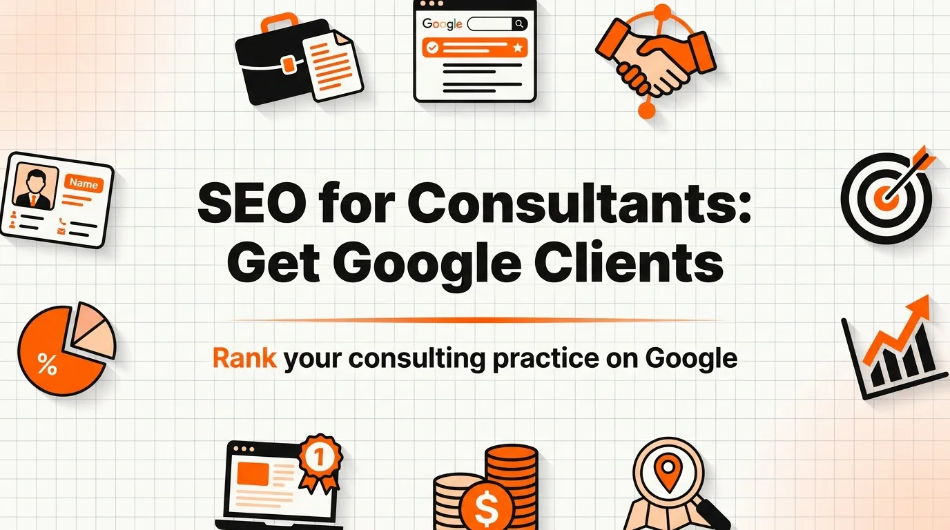 SEO for Consultants: Get Clients From Google