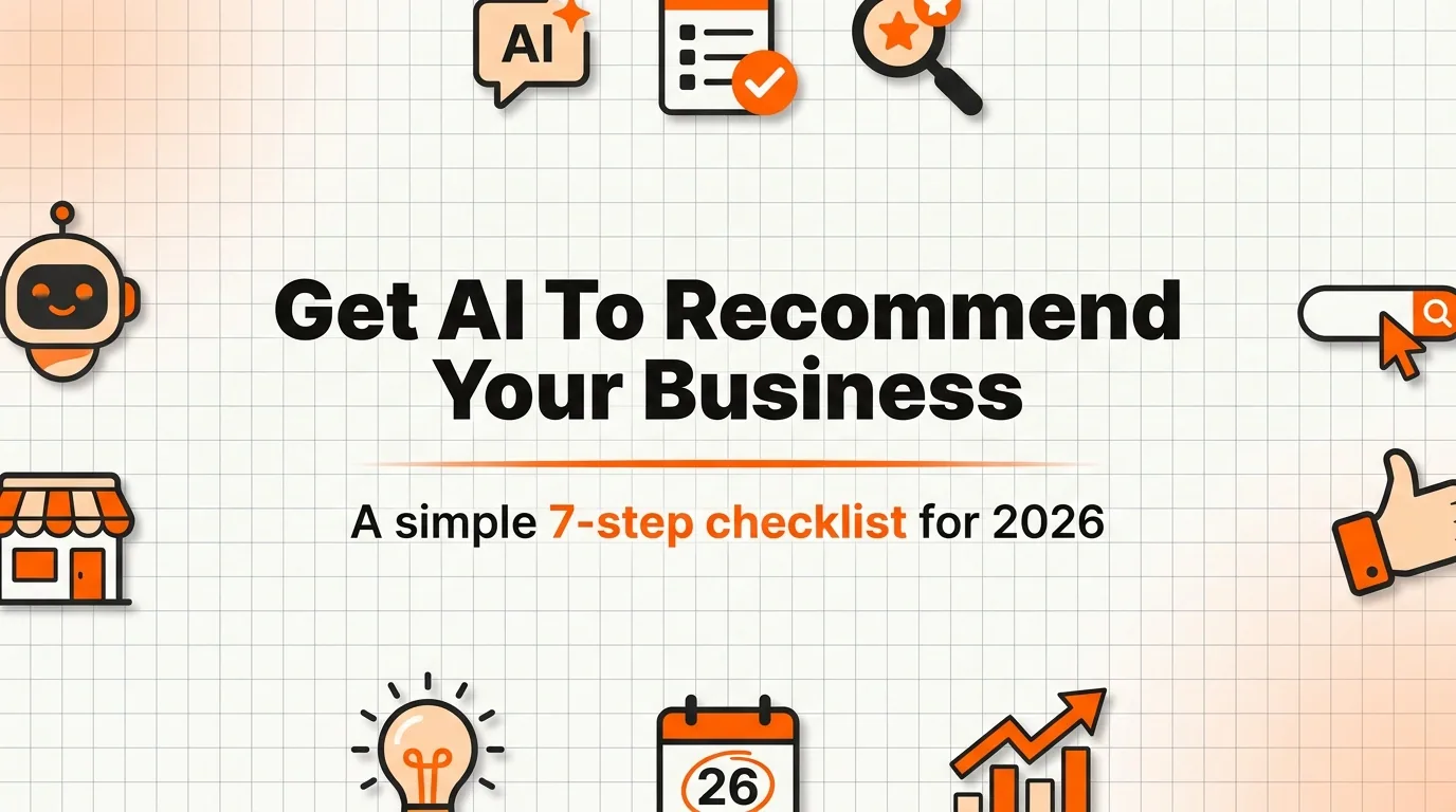Get AI to Recommend Your Business in 2026 (8-Step Checklist)
