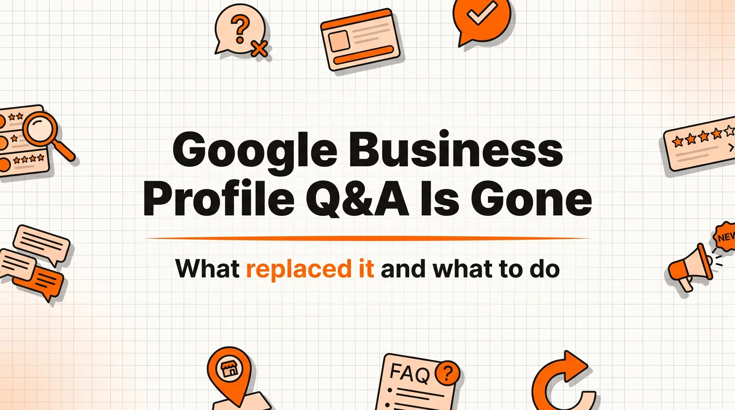 Google Business Profile Q&A Is Gone: What Replaced It and What to Do Now
