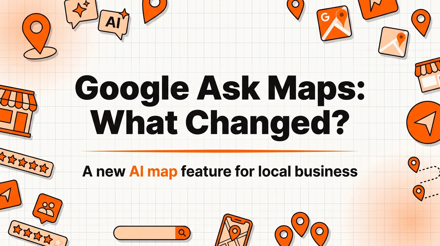 Google Ask Maps and Your Small Business: What Changed in 2026