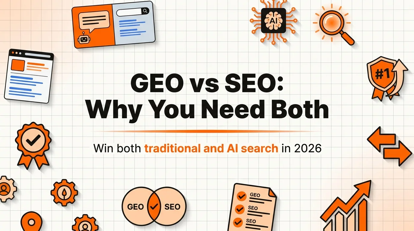 GEO vs SEO: Why You Need Both in 2026