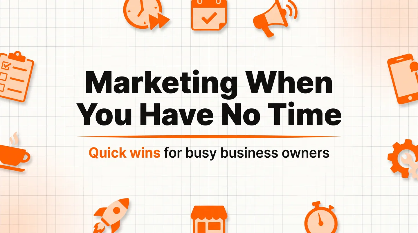 How to Market Your Business When You Have No Time
