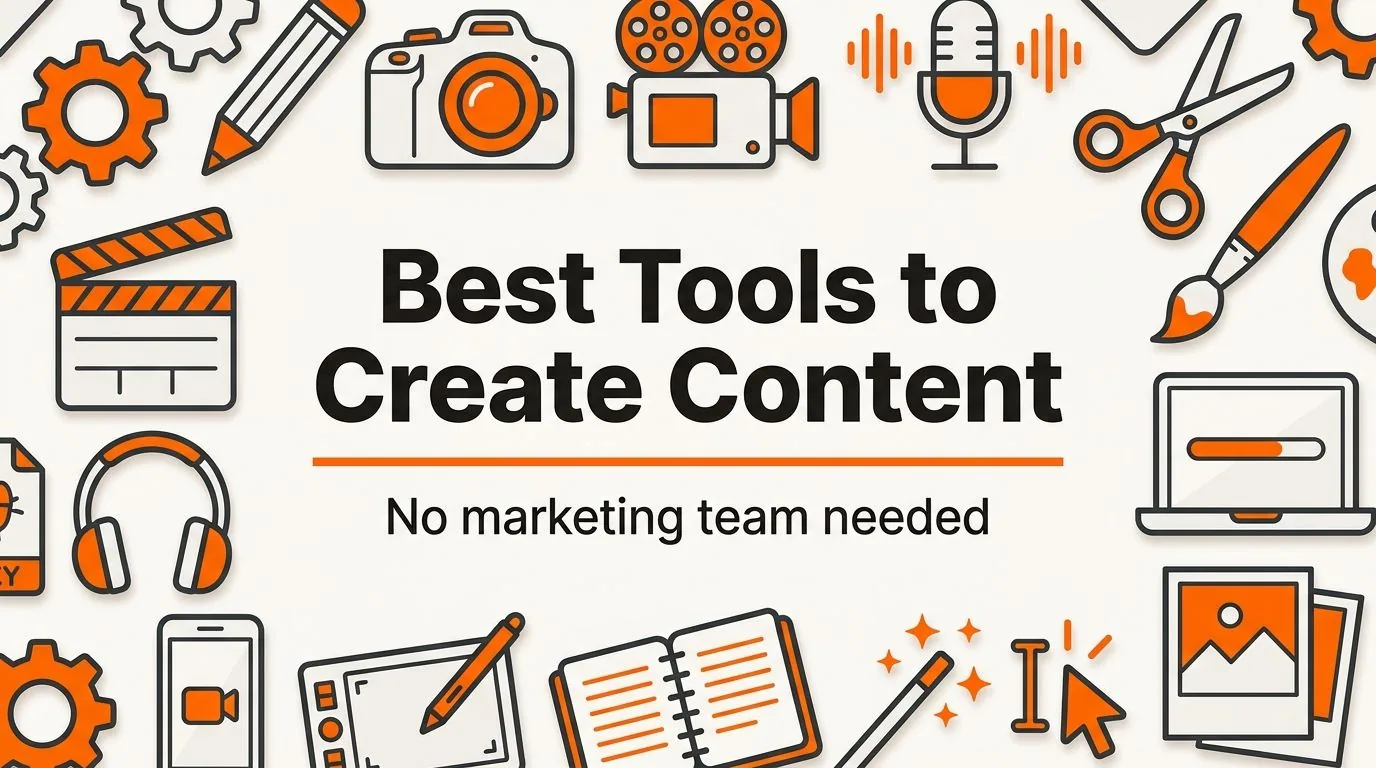 The Best Tools to Create Content (Without a Marketing Team)