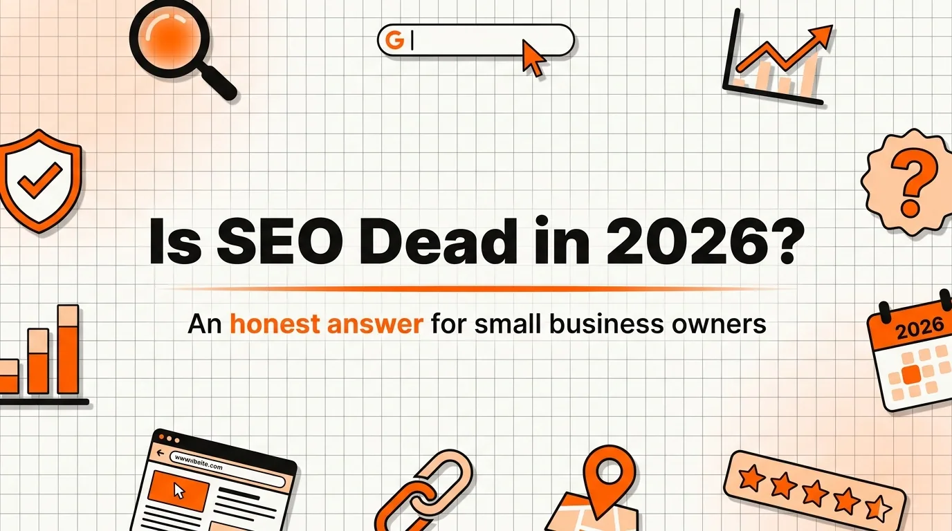 Is SEO Dead in 2026? An Honest Answer for Small-Business Owners