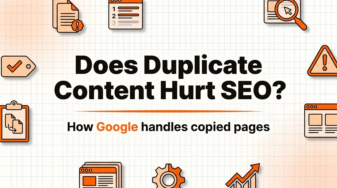 Does Duplicate Content Hurt SEO? What Google Actually Does (2026)