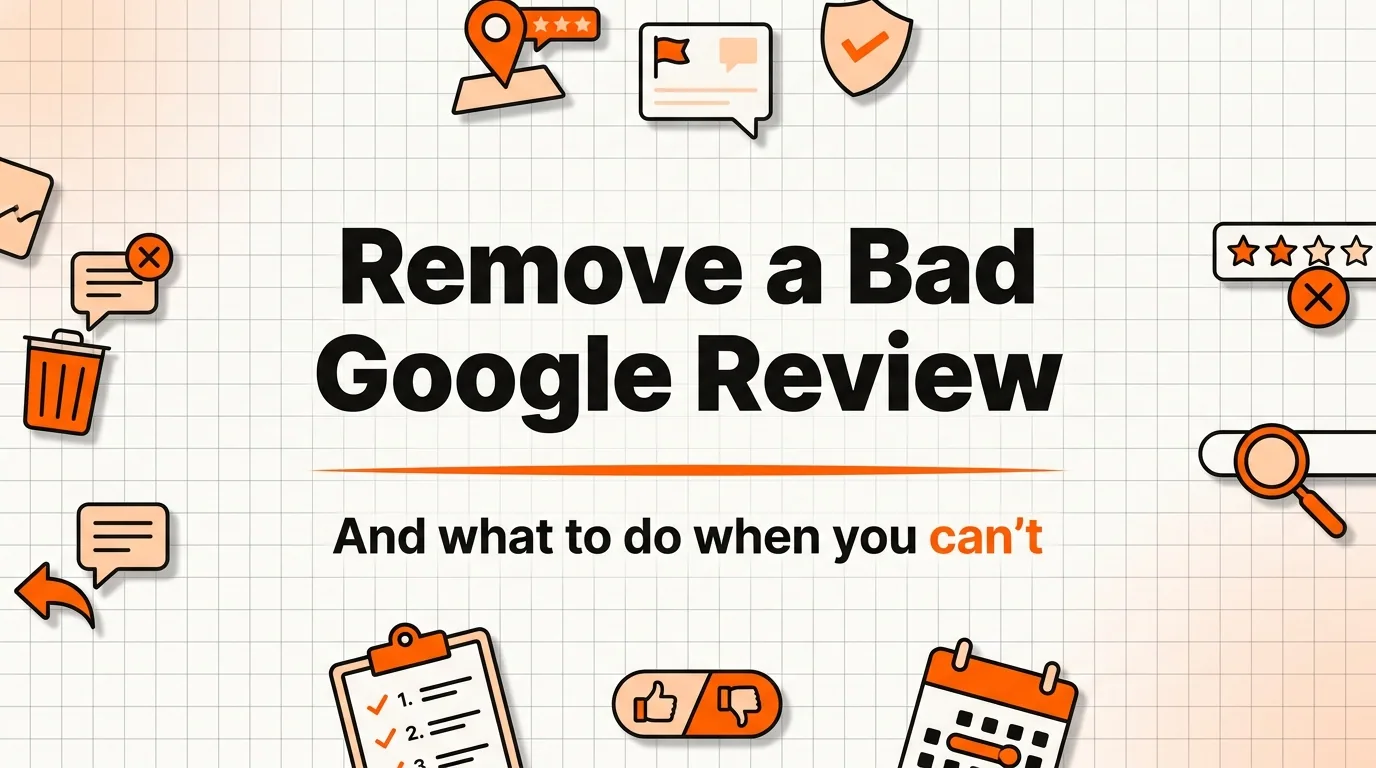 How to Remove a Bad Google Review (and What to Do When You Can't)
