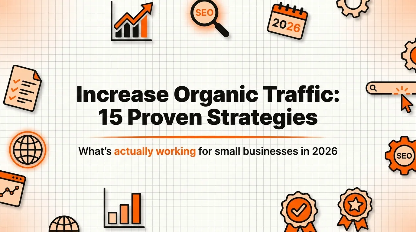 How to Increase Organic Traffic in 2026: 7 Real Ways